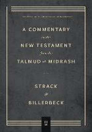 Commentary on the New Testament from the Talmud and Midrash – Volume 3, Romans through Revelation de Hermann Strack