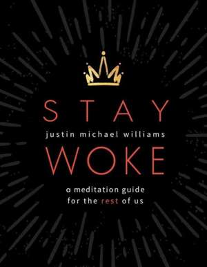 Stay Woke de Justin Michael Williams