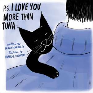 P.S. I Love You More Than Tuna de Sarah Chauncey