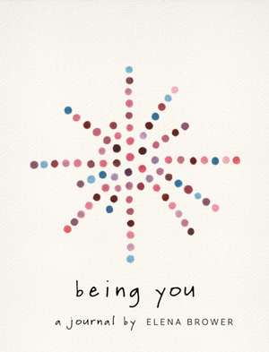 Being You de Elena Brower