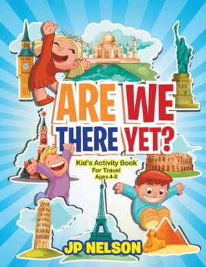 Are We There Yet? de Jp Nelson