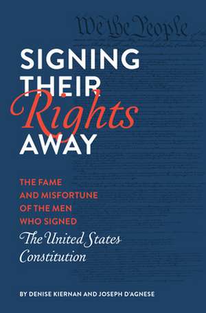 Signing Their Rights Away de Denise Kiernan