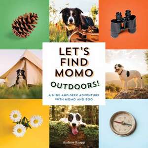 Let's Find Momo Outdoors! de Andrew Knapp