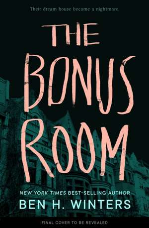 The Bonus Room de Ben H. Winters