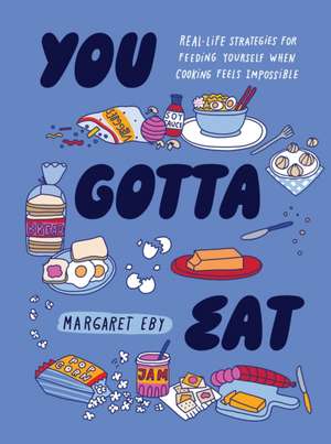 You Gotta Eat de Margaret Eby