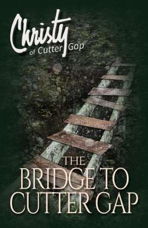 The Bridge to Cutter Gap de Catherine Marshall