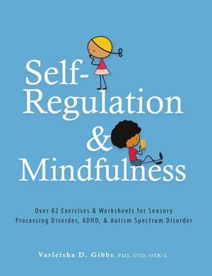 Self-Regulation and Mindfulness de Varleisha Gibbs