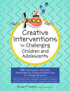 Creative Interventions for Challenging Children & Adolescents de Susan Epstein