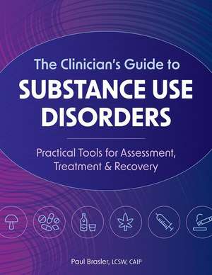 The Clinician's Guide to Substance Use Disorders de Paul Brassler