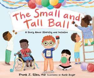 The Small and Tall Ball de Frank J. Sileo