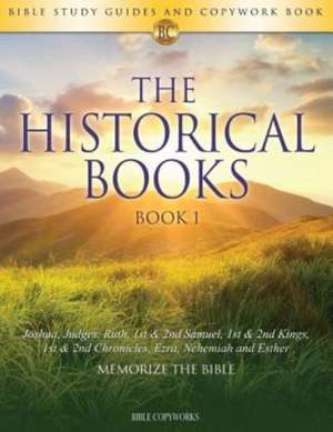 The Historical Books BOOK 1 de Bible Copyworks