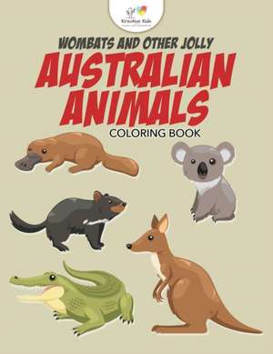 Wombats and Other Jolly Australian Animals Coloring Book de Kreative Kids