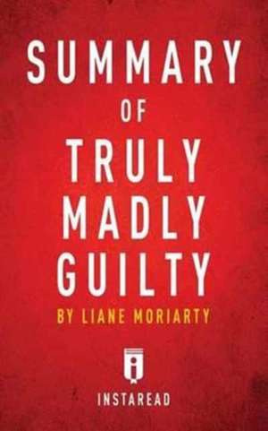 Summary of Truly Madly Guilty de Instaread Summaries