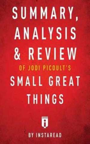 Summary, Analysis & Review of Jodi Picoult's Small Great Things by Instaread de Instaread