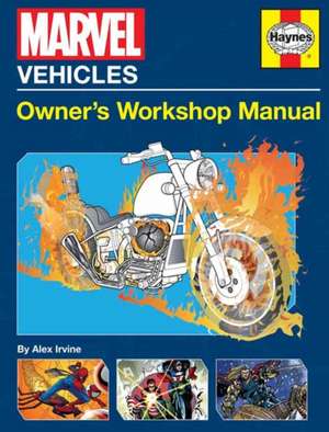 Marvel Vehicles: Owner's Workshop Manual de Alex Irvine