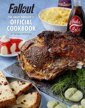 Rosenthal, V: Fallout: The Vault Dweller's Official Cookbook de Victoria Rosenthal