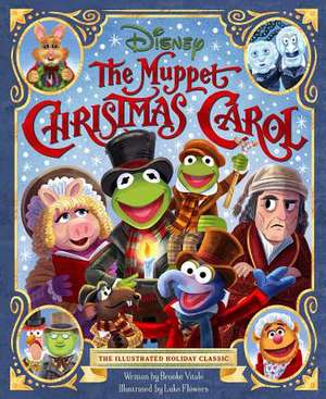 The Muppet Christmas Carol: The Illustrated Holiday Classic de Brooke Vitale