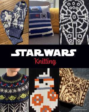 Star Wars: Knitting the Galaxy de Tanis Gray