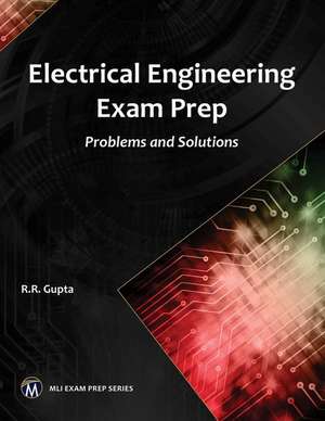 Electrical Engineering Exam Prep: Problems and Solutions de R. R. Gupta