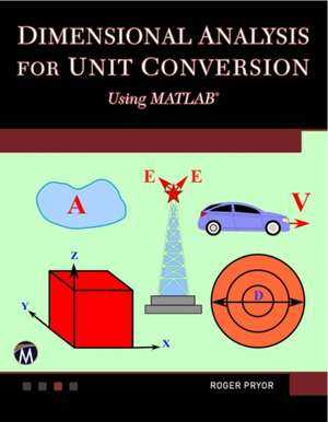 Dimensional Analysis for Unit Conversions Using MATLAB de Roger W. Pryor