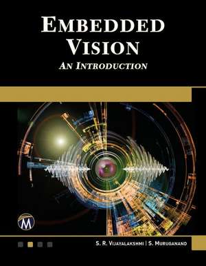 Embedded Vision: An Introduction de S. R. Vijayalakshmi