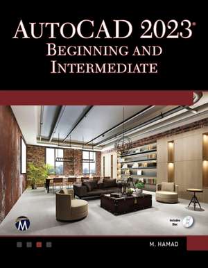 AutoCAD 2023 Beginning and Intermediate de Munir Hamad