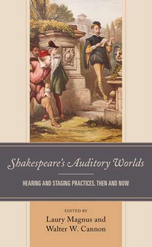 Shakespeare's Auditory Worlds de Walter W. Cannon