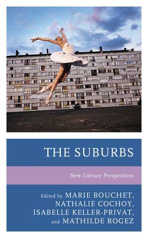 The Suburbs: New Literary Perspectives de Marie Bouchet