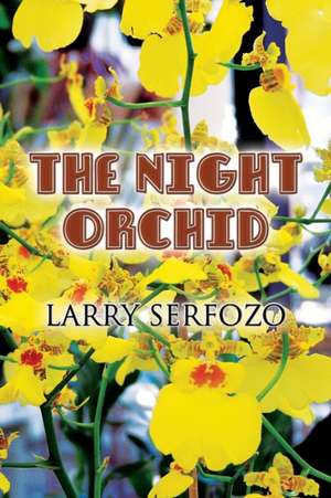 The Night Orchid de Larry Serfozo