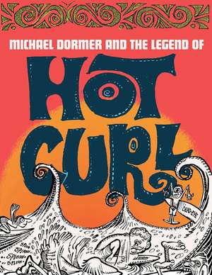 Michael Dormer and the Legend of Hot Curl de Michael Powers