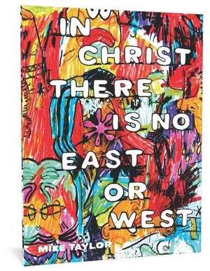 In Christ There Is No East or West de Mike Taylor