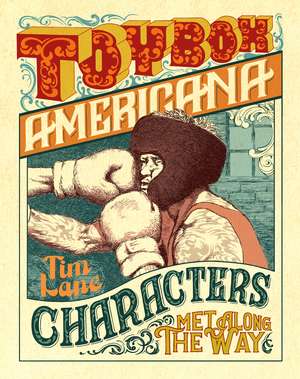 Toybox Americana: Characters Met Along the Way de Tim Lane