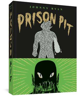 Prison Pit: The Complete Collection de Johnny Ryan