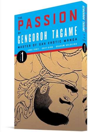 The Passion of Gengoroh Tagame: Master of Gay Erotic Manga: Vol. One de Gengoroh Tagame