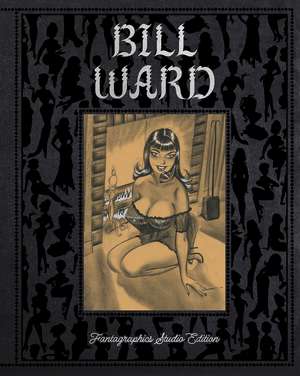 Bill Ward: The Fantagraphics Studio Edition de Bill Ward