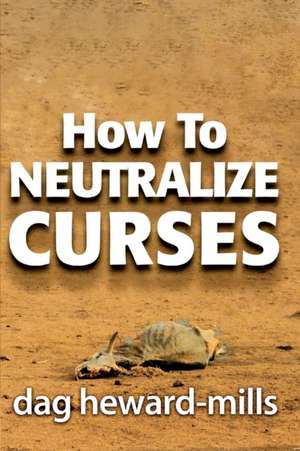 How to Neutralize Curses de Dag Heward-Mills