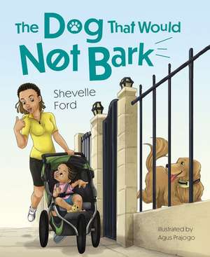 Dog That Would Not Bark de Shevelle Ford