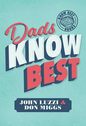 Dads Know Best de John Luzzi