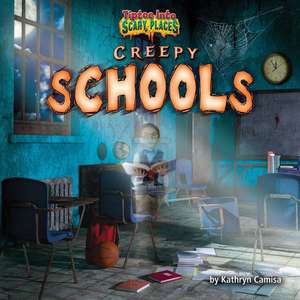 Creepy Schools de Kathryn Camisa