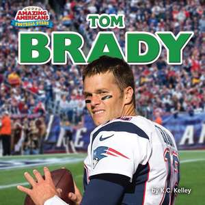 Tom Brady de K. C. Kelley