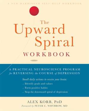 The Upward Spiral Workbook de Alex Korb