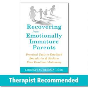 Recovering from Emotionally Immature Parents de Lindsay C Gibson