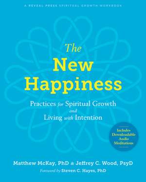 The New Happiness de Matthew Mckay