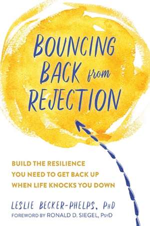 Bouncing Back from Rejection de Leslie Becker-Phelps