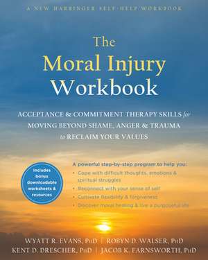 The Moral Injury Workbook de Wyatt R. Evans