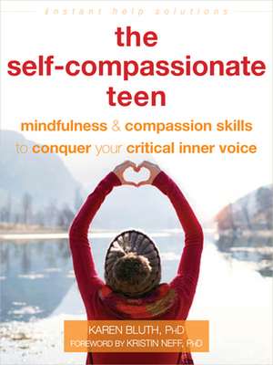 The Self-Compassionate Teen de Karen Bluth