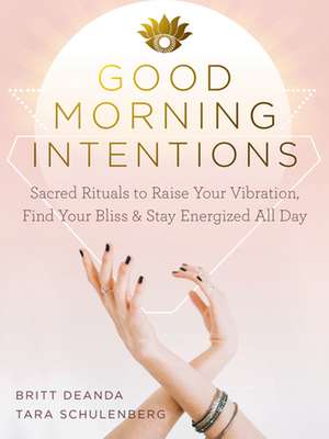 Good Morning Intentions de Britt Deanda