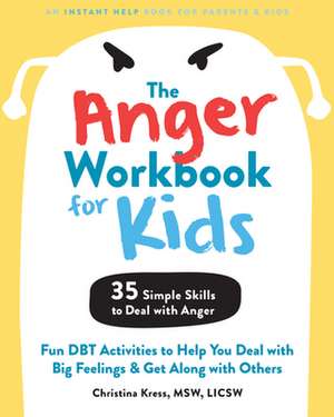 The Anger Workbook for Kids de Christina Kress