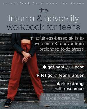 The Trauma and Adversity Workbook for Teens de Gina M Biegel