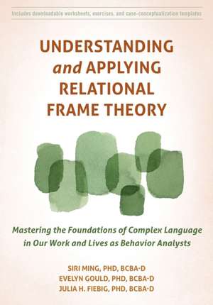 Understanding and Applying Relational Frame Theory de Siri Ming